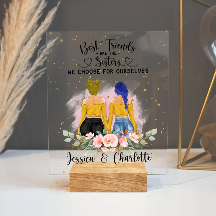 Custom Personalized Besties Acrylic Plaque - Best Idea For Best Friends - Best Friends Are The Sisters We Choose For Ourselves