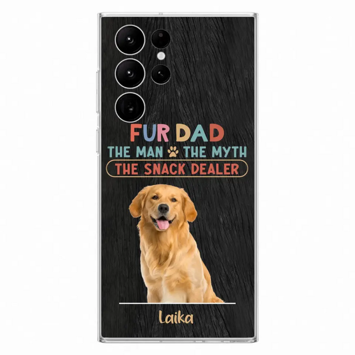 Custom Personalized Fur Dad Phone Case - Upload Photo - Upto 6 Pets - Father's Day Gift For Pet Lovers - Fur Dad The Man The Myth The Snack Dealer - Case for iPhone/Samsung