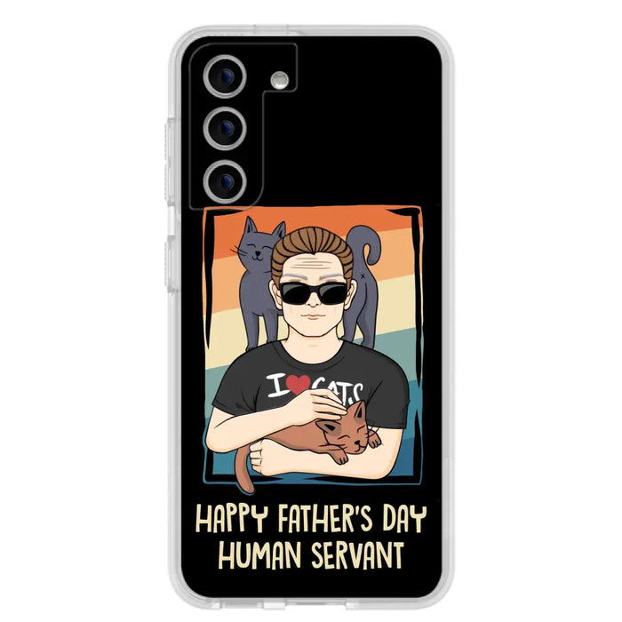 Personalized Cat Mom/ Dad iPhone/ Samsung Case - Gift Idea For Cat Lovers/ Father's Day/ Birthday - Happy Father's Day Human Servant