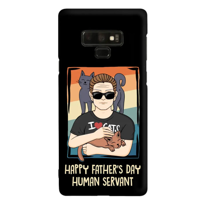 Personalized Cat Mom/ Dad iPhone/ Samsung Case - Gift Idea For Cat Lovers/ Father's Day/ Birthday - Happy Father's Day Human Servant