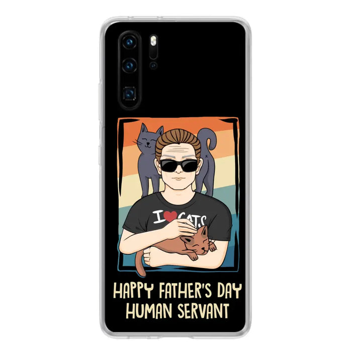 Personalized Cat Mom/ Dad Xiaomi/ Oppo/ Huawei - Gift Idea For Cat Lovers/ Father's Day/ Birthday - Happy Father's Day Human Servant