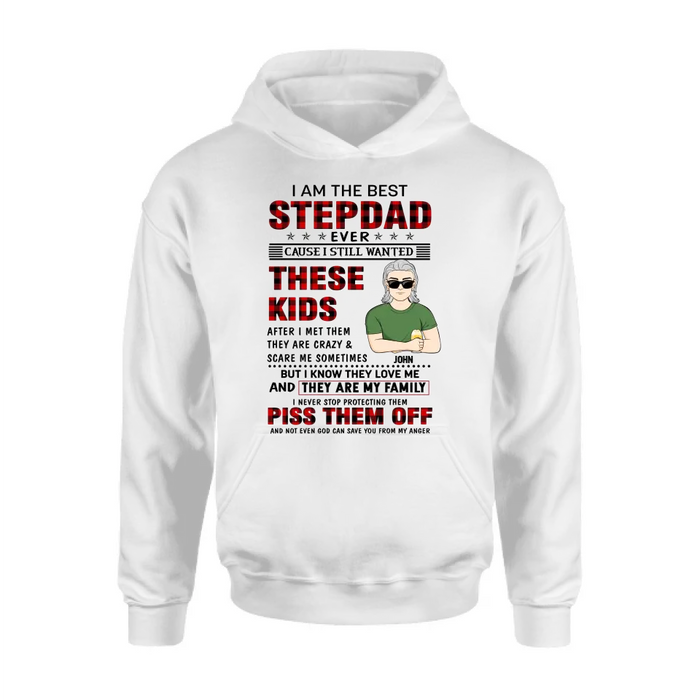 Custom Personalized Step Dad Shirt/Hoodie - Gift Idea For Step Dad/ Father's Day - I Am The Best Step Dad Ever