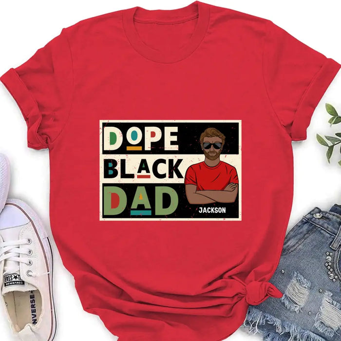 Custom Personalized Black Dad T-Shirt/ Long Sleeve/ Sweatshirt/ Hoodie - Father's Day Gift Idea - Dope Black Dad