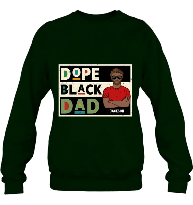 Custom Personalized Black Dad T-Shirt/ Long Sleeve/ Sweatshirt/ Hoodie - Father's Day Gift Idea - Dope Black Dad