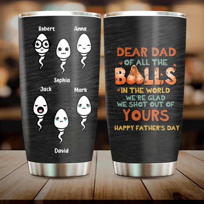 Custom Personalized Sperms Tumbler - Gift Idea From Kids To Father/ For Father's Day - Upto 6 Sperms - We're Glad We Shot Out Of Yours