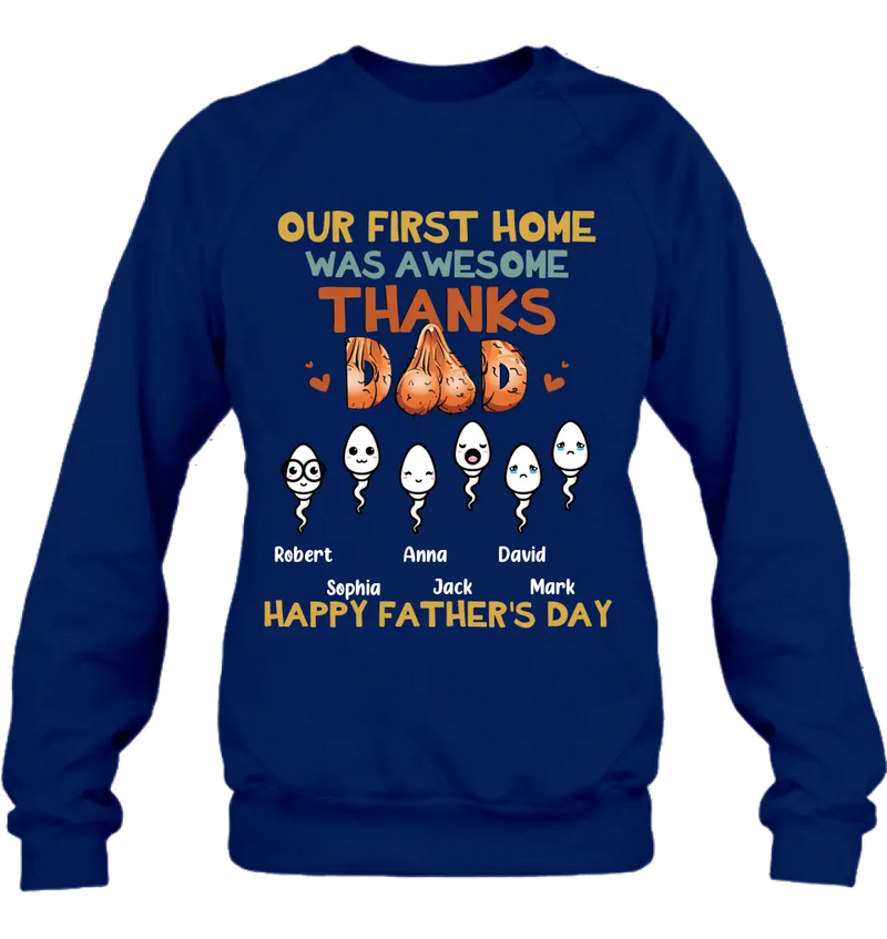 Personalized Sperms Shirt/Hoodie/Sweatshirt/Long sleeve - Gift Idea For Father's Day - Up to 6 Sperms - Our First Home Was Awesome