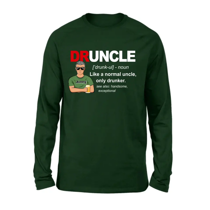 Custom Personalized Uncle Shirt/Hoodie - Father's Day/Birthday Gift Idea for Uncle -  Druncle Like A Normal Uncle Only Drunker