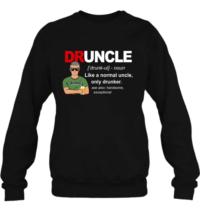 Custom Personalized Uncle Shirt/Hoodie - Father's Day/Birthday Gift Idea for Uncle -  Druncle Like A Normal Uncle Only Drunker