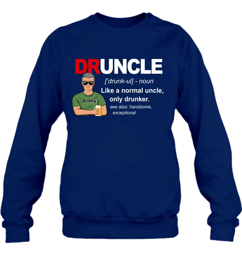 Personalized Uncle Shirt/Hoodie - Father's Day/Birthday Gift Idea for Uncle - Druncle Like A Normal Uncle Only Drunker