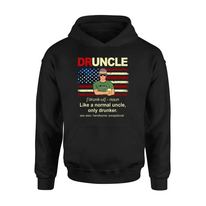 Custom Personalized Uncle Shirt/Hoodie - Father's Day/Birthday Gift Idea for Uncle -  Druncle Like A Normal Uncle Only Drunker