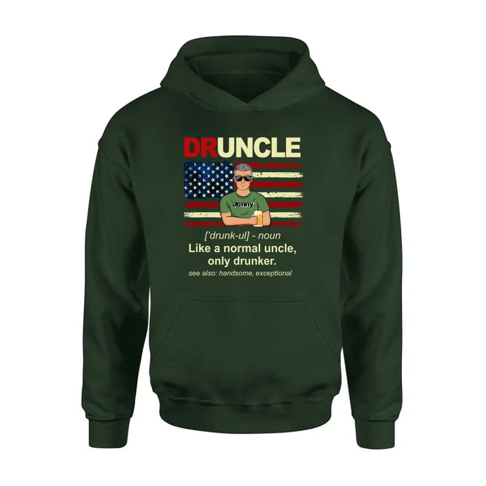 Custom Personalized Uncle Shirt/Hoodie - Father's Day/Birthday Gift Idea for Uncle -  Druncle Like A Normal Uncle Only Drunker