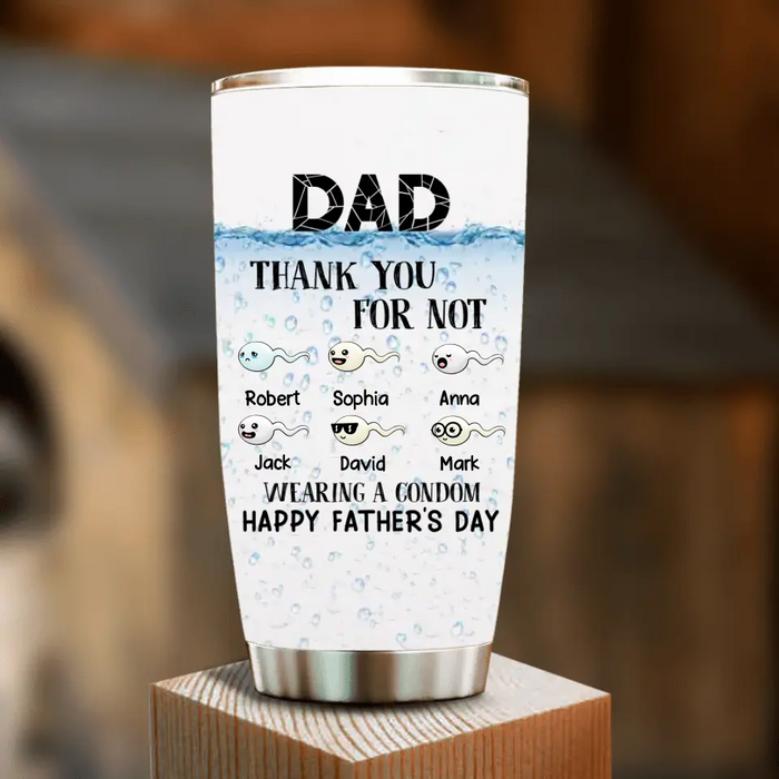 Custom Personalized Sperms Tumbler - Gift Idea For Father's Day - Upto 6 Sperms - Thank You For Not Wearing A Condom