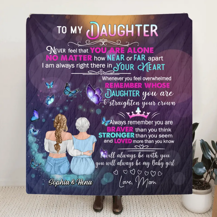 Custom Personalized To My Daughter Quilt/Single Layer Fleece Blanket - Gift Idea For Daughter From Mom/Mother's Day - You Will Always Be My Baby Girl