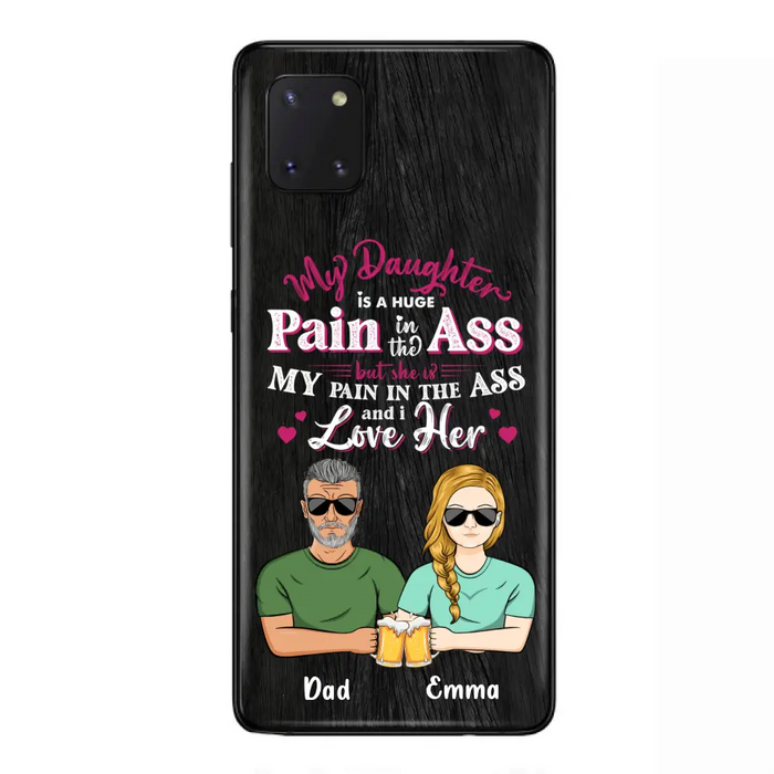 Custom Personalized Dad & Daughter Phone Case - Gift Idea From Dad to Daughter/Gift Idea For Father's Day - My Daughter Is A Huge Pain In The Ass - Cases For iPhone/Samsung