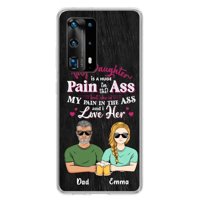 Custom Personalized Dad & Daughter Phone Case - Gift Idea From Dad to Daughter/Gift Idea For Father's Day - My Daughter Is A Huge Pain In The Ass - Cases For Oppo/Xiaomi/Huawei