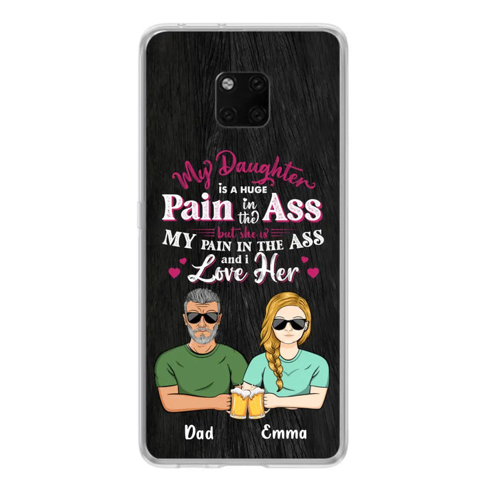 Custom Personalized Dad & Daughter Phone Case - Gift Idea From Dad to Daughter/Gift Idea For Father's Day - My Daughter Is A Huge Pain In The Ass - Cases For Oppo/Xiaomi/Huawei