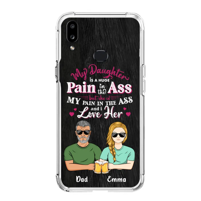 Custom Personalized Dad & Daughter Phone Case - Gift Idea From Dad to Daughter/Gift Idea For Father's Day - My Daughter Is A Huge Pain In The Ass - Cases For iPhone/Samsung