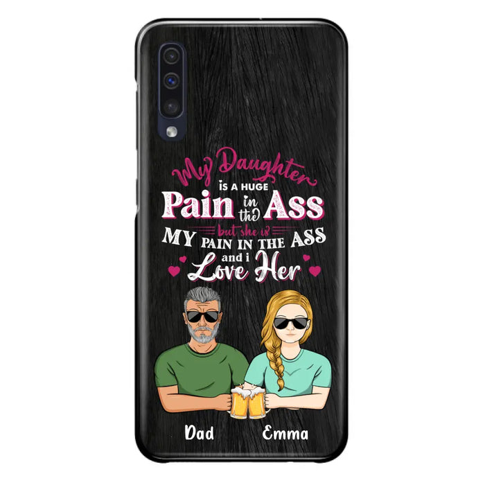 Custom Personalized Dad & Daughter Phone Case - Gift Idea From Dad to Daughter/Gift Idea For Father's Day - My Daughter Is A Huge Pain In The Ass - Cases For iPhone/Samsung