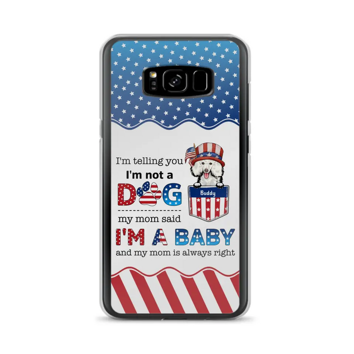 Custom Personalized Pet Phone Case - Independence Day Gift Idea for Dog/Cat Owners - I'm Telling You I'm Not A Dog - Case for iPhone/Samsung