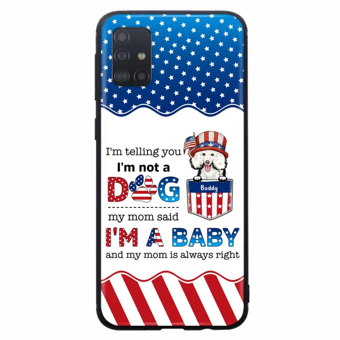 Custom Personalized Pet Phone Case - Independence Day Gift Idea for Dog/Cat Owners - I'm Telling You I'm Not A Dog - Case for iPhone/Samsung