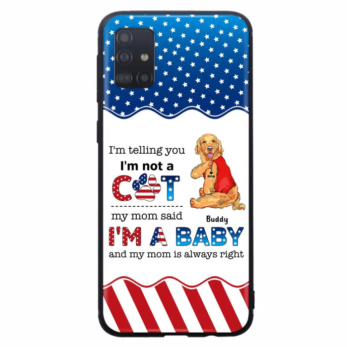 Custom Personalized Pet Phone Case - Independence Day Gift Idea for Dog/Cat Owners - I'm Telling You I'm Not A Dog - Case for iPhone/Samsung