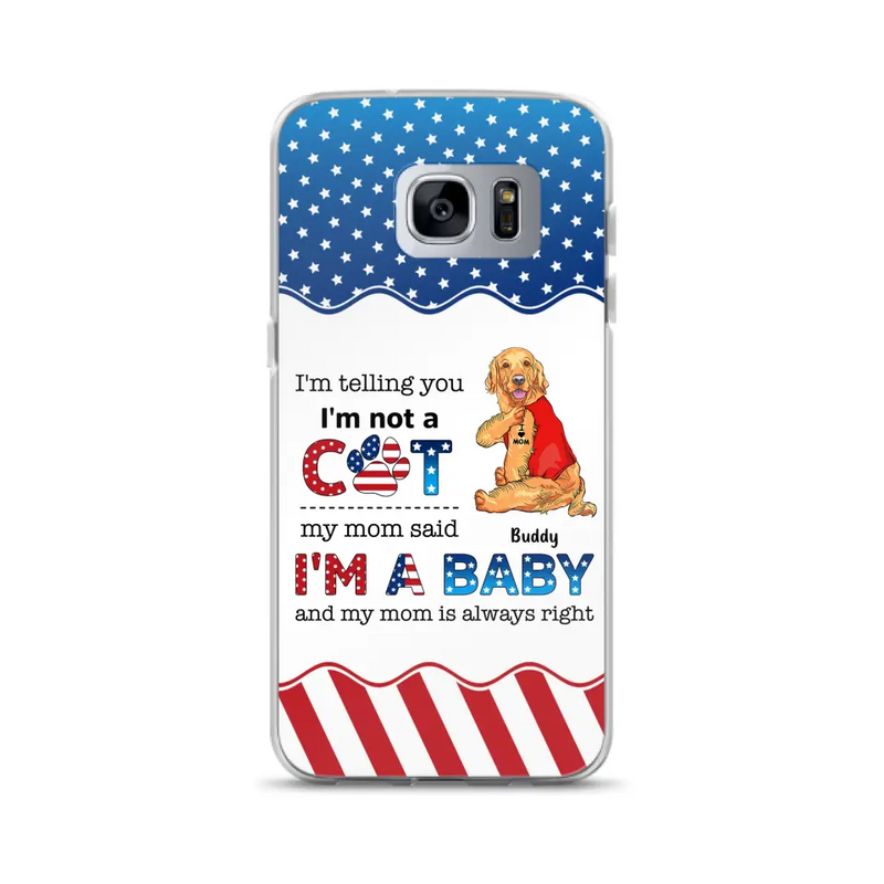 Custom Personalized Pet Phone Case - Independence Day Gift Idea for Dog/Cat Owners - I'm Telling You I'm Not A Dog - Case for iPhone/Samsung