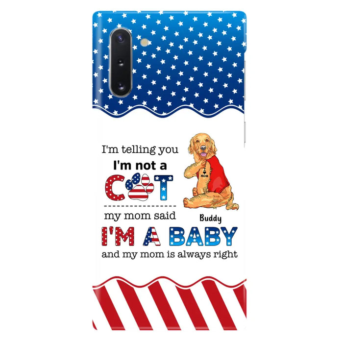 Custom Personalized Pet Phone Case - Independence Day Gift Idea for Dog/Cat Owners - I'm Telling You I'm Not A Dog - Case for iPhone/Samsung