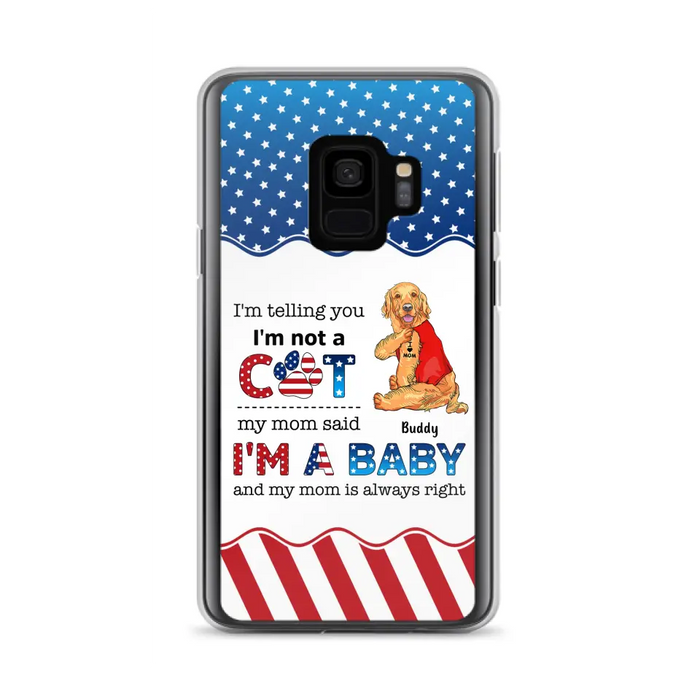 Custom Personalized Pet Phone Case - Independence Day Gift Idea for Dog/Cat Owners - I'm Telling You I'm Not A Dog - Case for iPhone/Samsung