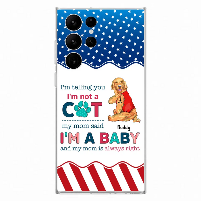 Custom Personalized Pet Phone Case - Gift Idea for Dog/Cat Owners - I'm Telling You I'm Not A Dog - Case for iPhone/Samsung