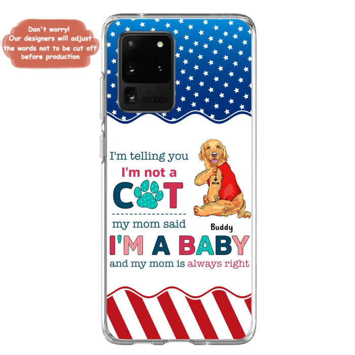 Custom Personalized Pet Phone Case - Gift Idea for Dog/Cat Owners - I'm Telling You I'm Not A Dog - Case for iPhone/Samsung