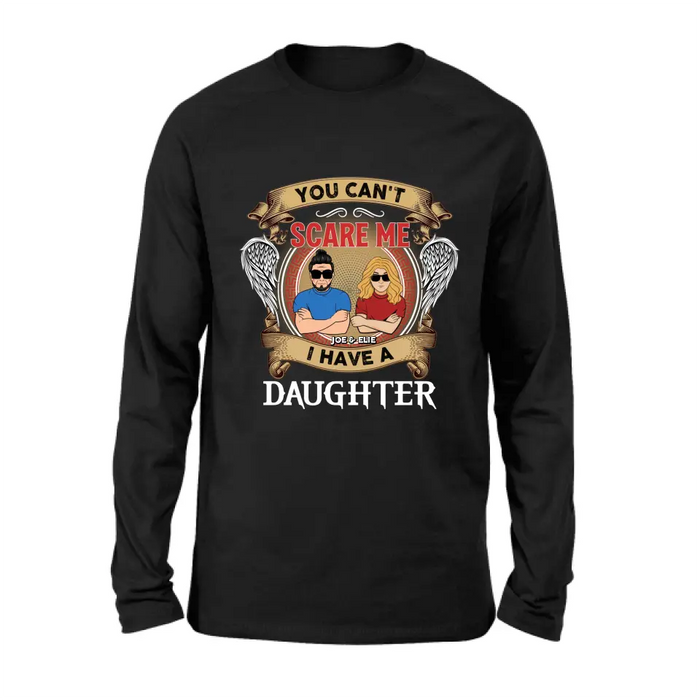 Custom Personalized Father And Daughters T-shirt/ Long Sleeve/ Sweatshirt/ Hoodie - Upto 3 Daughters - Gift Idea For Father's Day From Daughters - You Can't Scare Me I Have Three Daughters