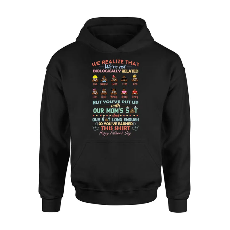 Personalized Stepdad Shirt/Hoodie - Up to 10 Children - Gift Idea For Father's Day - We Realize That We're Not Biologically Related
