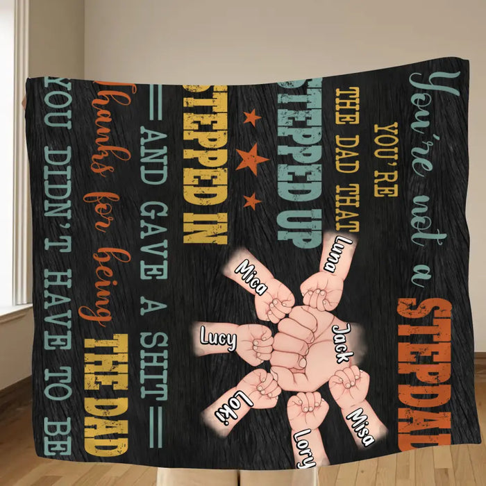 Custom Personalized StepDad Quilt/Single Layer Fleece Blanket - Best Gift Idea For Father's Day - Upto 6 Kids - Thanks For Being The Dad You Didn't Have To Be