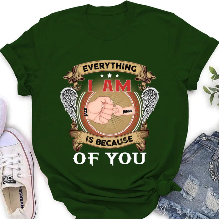 Custom Personalized Father Shirt/Hoodie - Upto 6 Children - Father's Day Gift Idea - Everything I Am Is Because of You