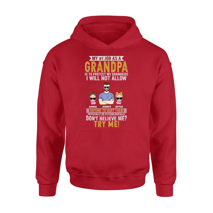 Custom Personalized Grandpa Shirt/Hoodie - Upto 4 Children - Gift Idea For Father's Day - My #1 Job As A Grandpa Is To Protect My Grandkids