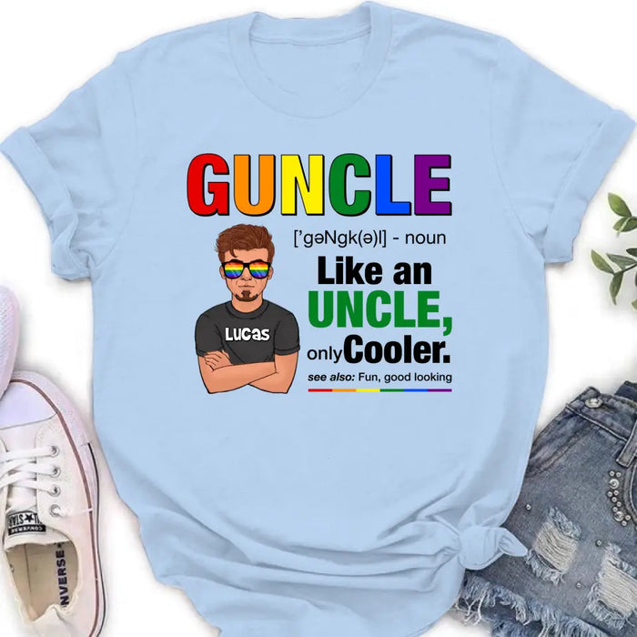 Custom Personalized Guncle T-Shirt - Gift Idea For Uncle/LGBT/Pride Month - Like An Uncle Only Cooler