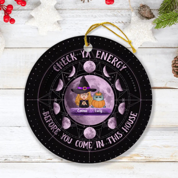 Custom Personalized Cat Witch Circle Ornament - Gift Idea For Halloween/Home Decor - Witch With Up To 6 Cats/Dogs - Check Ya Energy Before You Come In This House