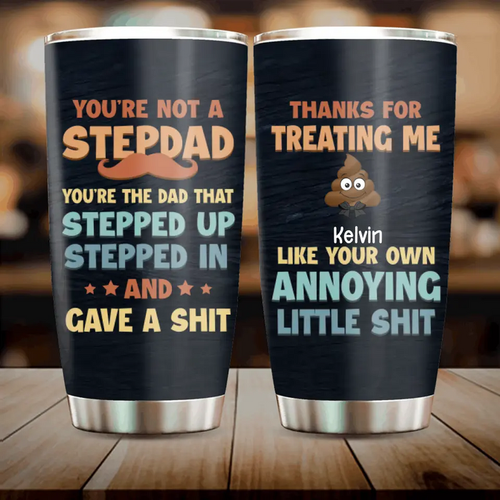 Custom Personalized Stepdad & Little Shits Tumbler - Upto 6 Children - Gift Idea For Father's Day - You're Not A Stepdad You're The Dad That Stepped Up