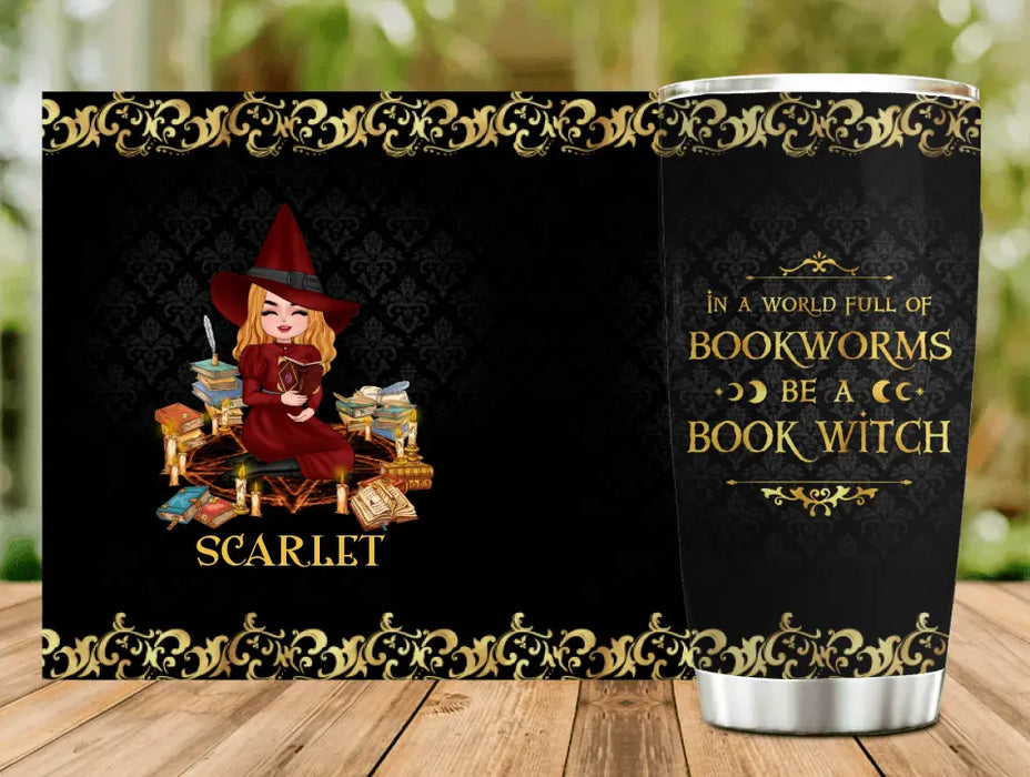 Custom Personalized Book Witch Tumbler - Halloween Gift Idea For Book Lovers - In A World Full Of Bookworms Be A Book Witch