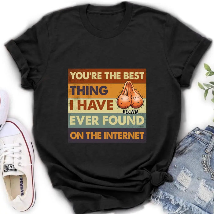 Custom Personalized Shirt/Hoodie - Gift Idea For Father's Day - You're The Best Thing I Have Ever Found On The Internet