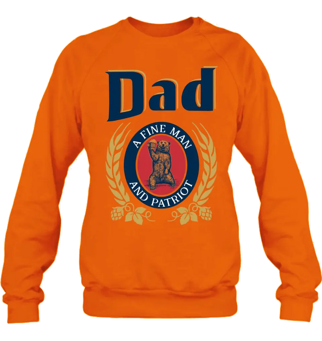 Dad Shirt/Hoodie - Funny Gift Idea for Father's Day - Dad A Fine Man And Patriot