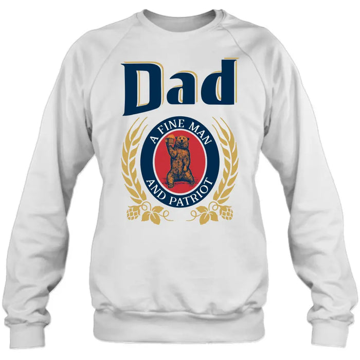 Dad Shirt/Hoodie - Funny Gift Idea for Father's Day - Dad A Fine Man And Patriot