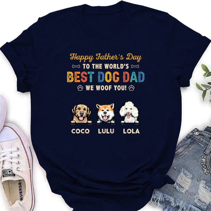 Custom Personalized Dog Dad Shirt/Hoodie - Gift Idea For Father's Day/Dad/Dog Lovers - Upto 3 Dogs - Happy Father's Day To The World's Best Dog Dad We Woof You