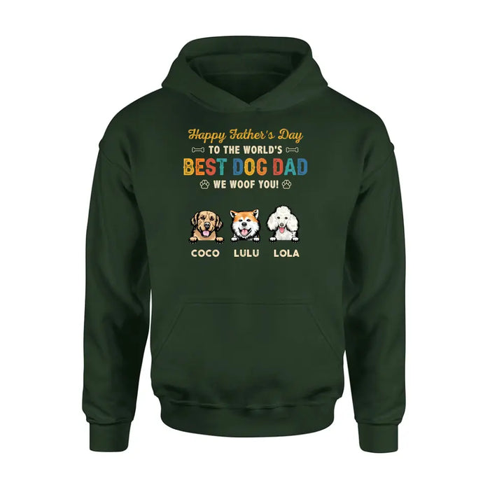 Custom Personalized Dog Dad Shirt/Hoodie - Gift Idea For Father's Day/Dad/Dog Lovers - Upto 3 Dogs - Happy Father's Day To The World's Best Dog Dad We Woof You