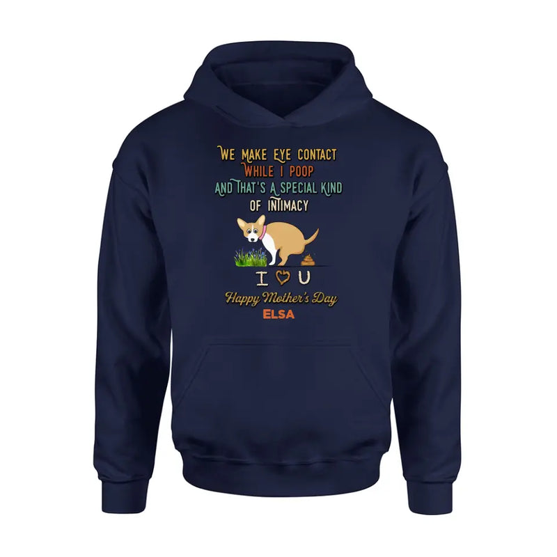 Personalized Funny Dog T-shirt/Hoodie - Gift Idea For Dog Lover/Mother's Day/Father's Day - Up to 4 Dogs - We Make Eye Contact While I Poop
