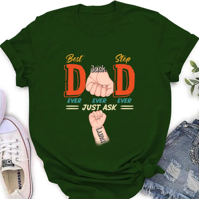 Custom Personalized Dad Shirt/Hoodie - Father's Day Gift Idea for Dad/Father's Day - Upto 4 Kids - Best Dad Ever Ever Ever Just Ask