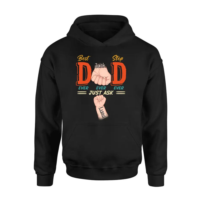 Custom Personalized Dad Shirt/Hoodie - Father's Day Gift Idea for Dad/Father's Day - Upto 4 Kids - Best Dad Ever Ever Ever Just Ask