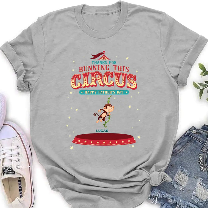 Custom Personalized Father's Day Shirt/Hoodie - Upto 5 Children - Funny Gift Idea for Father's Day - Thanks For Running This Circus