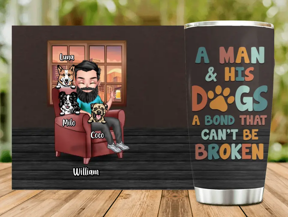 Custom Personalized Dog Dad Tumbler - Gift Idea For Dog Lovers/Father's Day - Upto 3 Dogs - A Man & His Dogs A Bond That Can't Be Broken