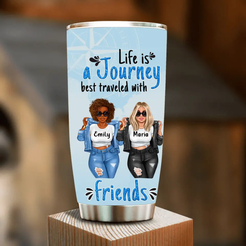 Custom Personalized Life Is A Journey Best Traveled With Friends Tumbler - Gift Idea For Friends/ Travel Lovers